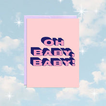 Load image into Gallery viewer, Oh Baby Baby | Baby Card

