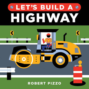 Let's Build a Highway: Little Builder Series (BB)