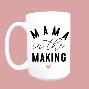 Mama in the making, Mama gift, mama mug, pregnancy mug