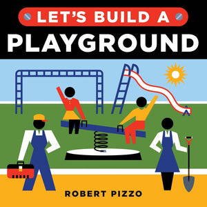 Let's Build a Playground: Little Builders Series (BB)