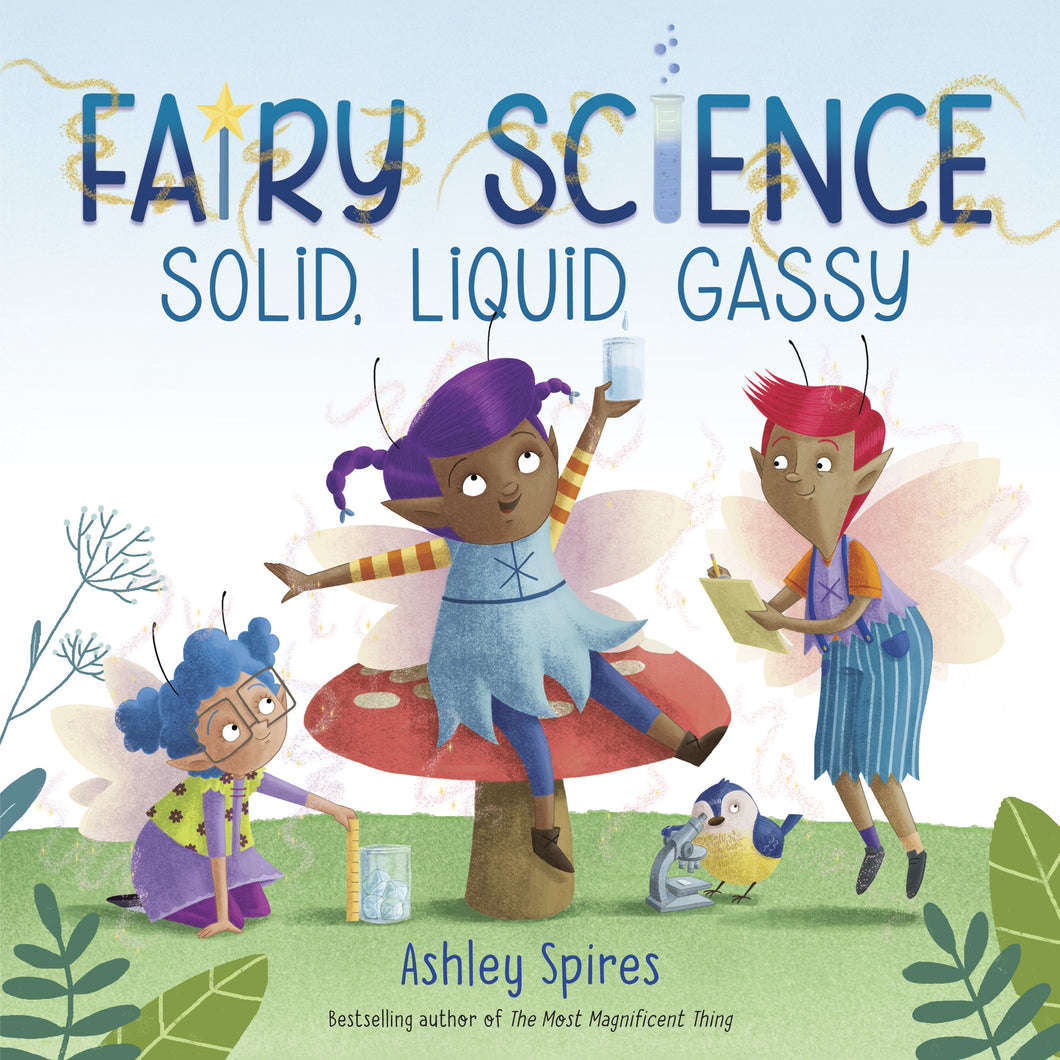 Solid, Liquid, Gassy! (A Fairy Science Story)