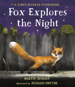 Fox Explores the Night: A First Science Storybook - Things They Love
