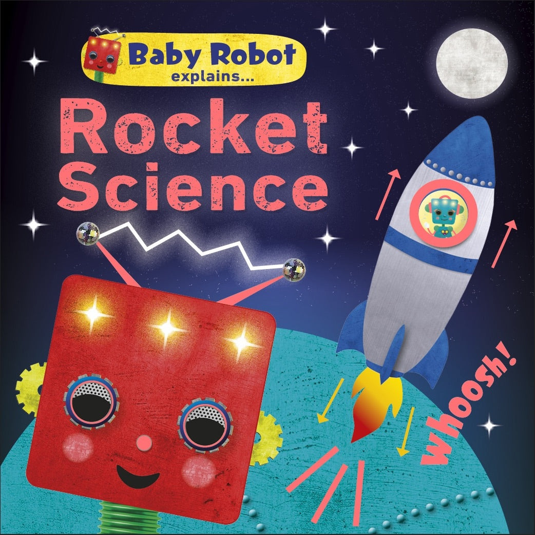 Baby Robot Explains... Rocket Science - Things They Love