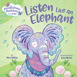 Mindfulness Moments for Kids: Listen Like an Elephant - Things They Love