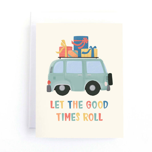 Let the Good Times Roll (Camper Van) Birthday Card